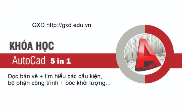 Khóa học AutoCad 5 trong 1 đọc bản vẽ bóc khối lượng